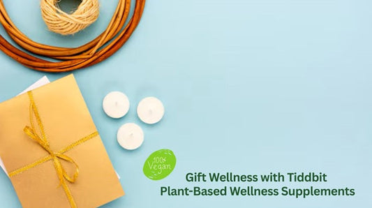 Gift Wellness with Tiddbit Plant-Based Wellness Supplements